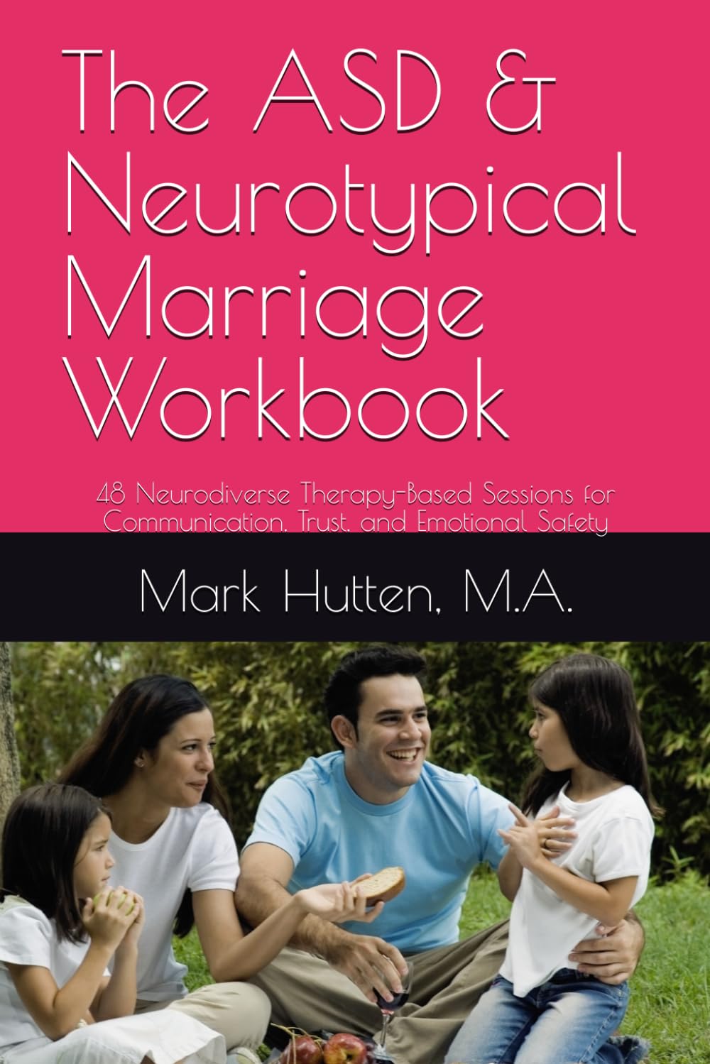 Cover of The ASD & Neurotypical Marriage Workbook by Mark Hutten, M.A.