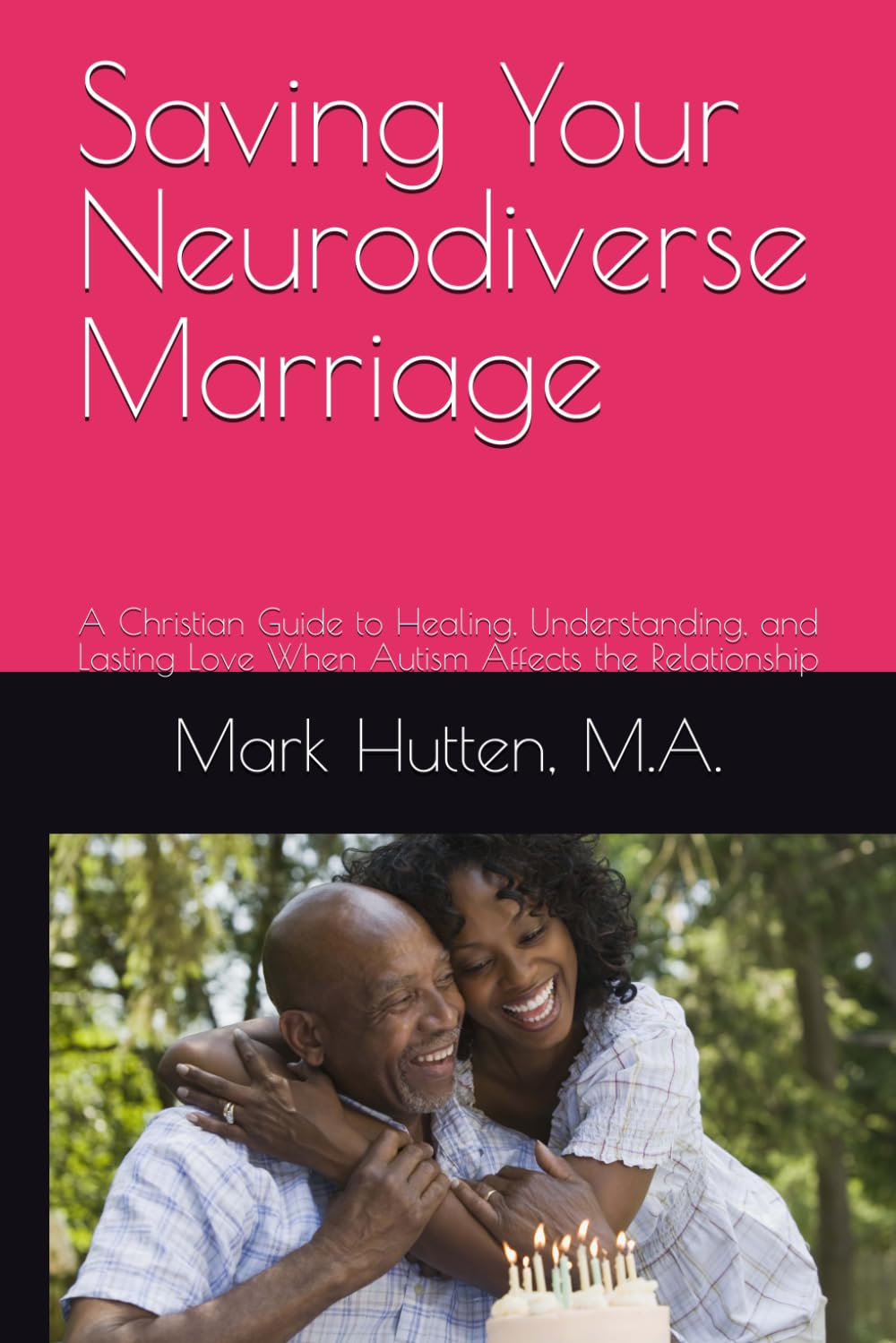Cover of Saving Your Neurodiverse Marriage by Mark Hutten, M.A.