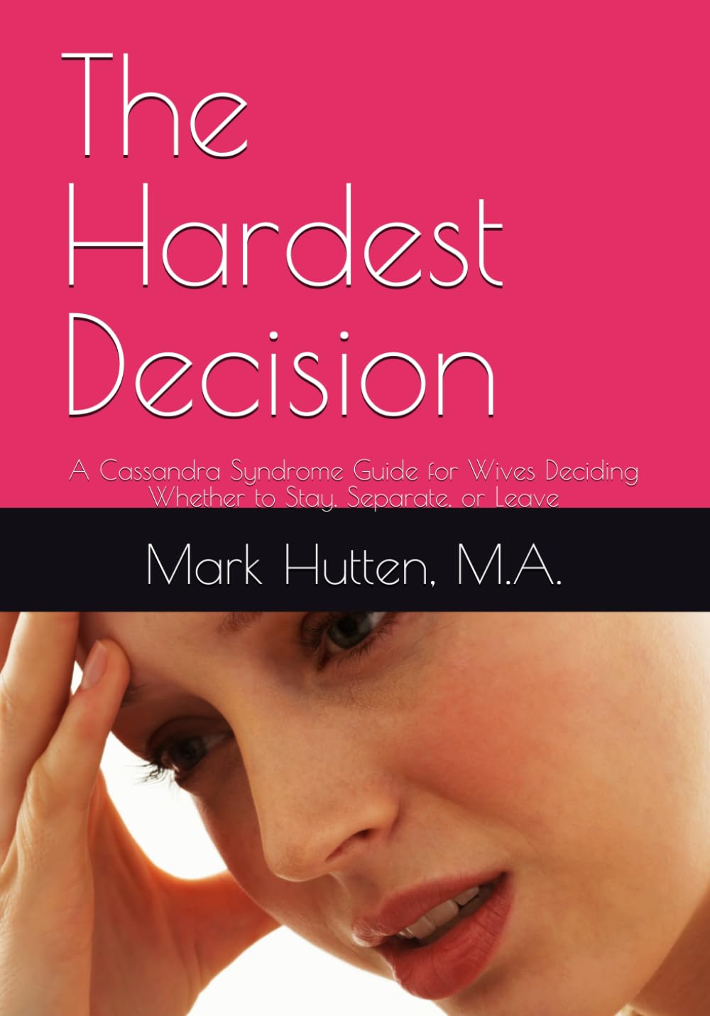 Cover of The Hardest Decision by Mark Hutten, M.A.